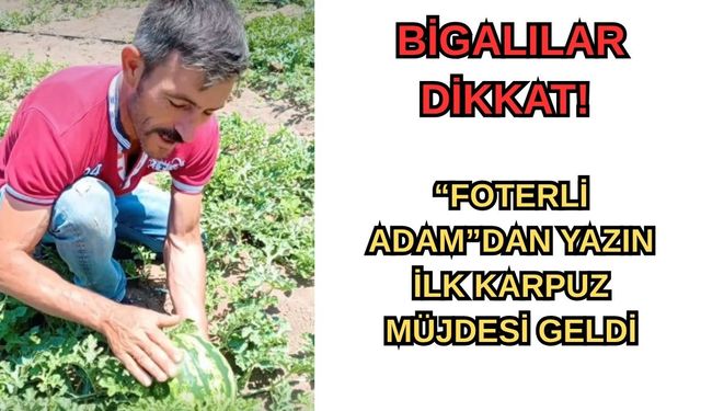 Foterli Adam’dan Serinleten Haber: Bozlar karpuzu geliyor