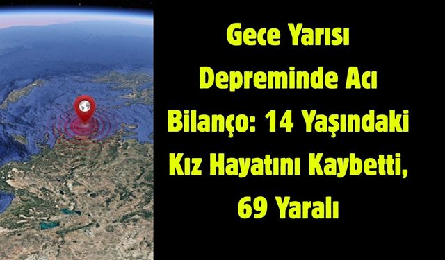 Akdeniz’de 5,8 Büyüklüğünde Deprem: 14 Yaşındaki Afranur Hayatını Kaybetti, 69 Kişi Yaralandı
