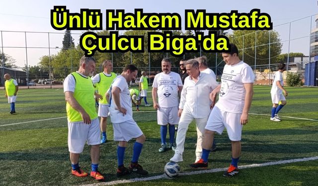 Ünlü Hakem Mustafa Çulcu Biga'da