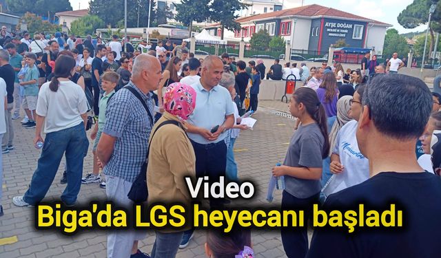 Çanakkale Biga'da LGS heyecanı başladı