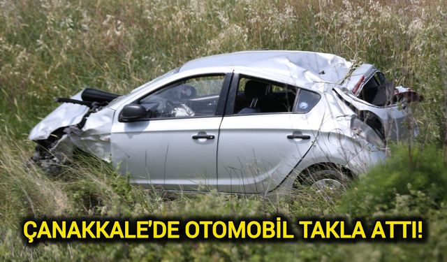 Çanakkale'de otomobil takla attı!