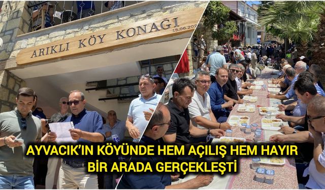 Ayvacık’ın Köyünde Hem Açılış Hem Hayır Bir Arada Gerçekleşti