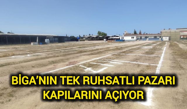 Çanakkale Biga’nın Tek Ruhsatlı Pazarı Kapılarını Açıyor