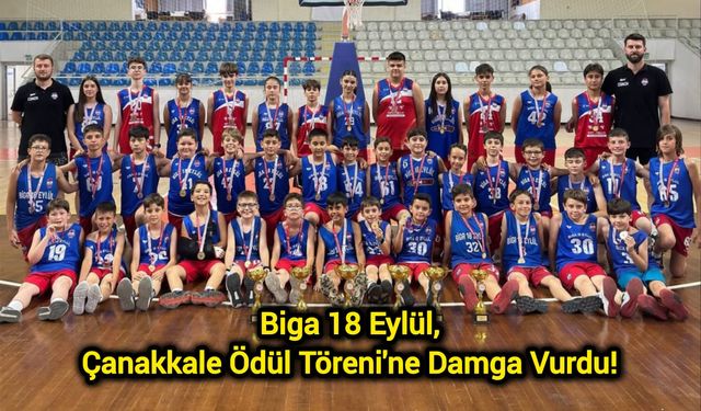 Biga 18 Eylül, Çanakkale Ödül Töreni'ne Damga Vurdu!