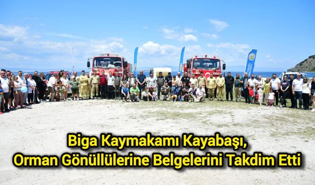 Biga Kaymakamı Kayabaşı, Orman Gönüllülerine Belgelerini Takdim Etti