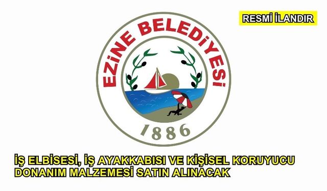 İş Elbisesi, İş Ayakkabısı ve Kişisel Koruyucu Donanım Malzemesi Satın Alınacak