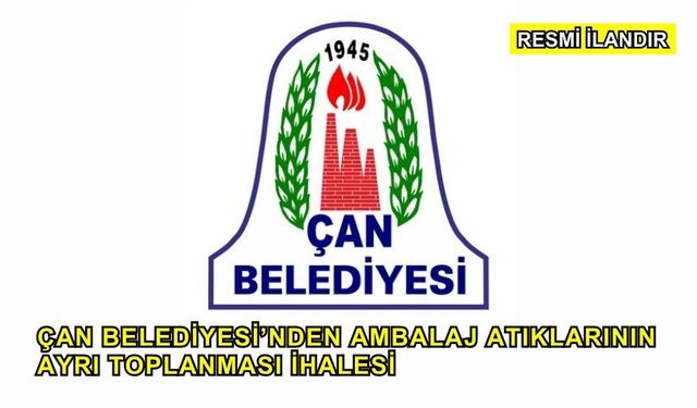 Çan Belediyesi’nden Ambalaj Atıklarının Ayrı Toplanması İhalesi