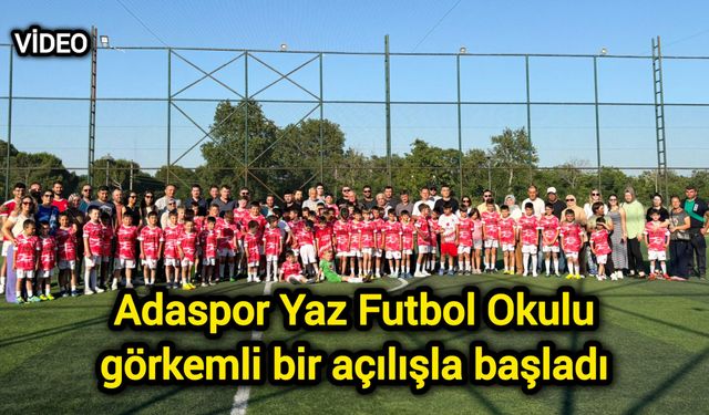 Adaspor Yaz Futbol Okulu görkemli bir açılışla başladı