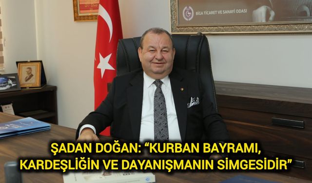 Şadan Doğan: “Kurban Bayramı, Kardeşliğin ve Dayanışmanın Simgesidir”