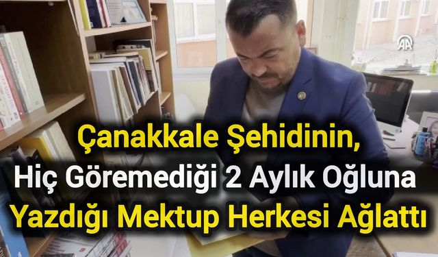 Çanakkale Şehidinin, Hiç Göremediği 2 Aylık Oğluna Yazdığı Mektup Herkesi Ağlattı