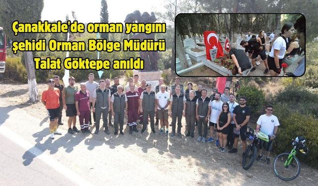 Çanakkale'de orman yangını şehidi Orman Bölge Müdürü Talat Göktepe anıldı