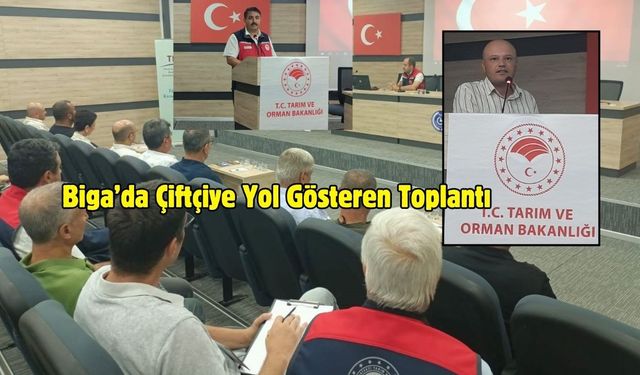 Biga’da Çiftçiye Yol Gösteren Toplantı