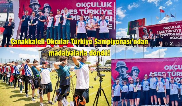 Çanakkaleli Okçular Türkiye Şampiyonası’ndan madalyalarla döndü!