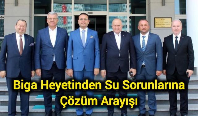 Biga Heyetinden Su Sorunlarına Çözüm Arayışı