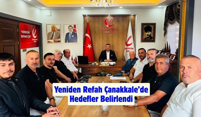 Yeniden Refah Çanakkale’de Hedefler Belirlendi