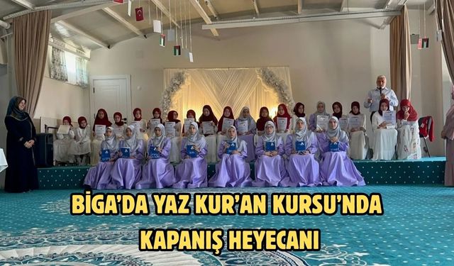 Biga’da Yaz Kur’an Kursu’nda manevi kapanış