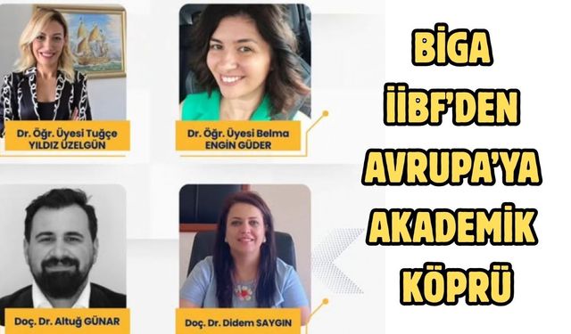 ÇOMÜ Biga İİBF'den Avrupa vizyonuna güçlü bir adım