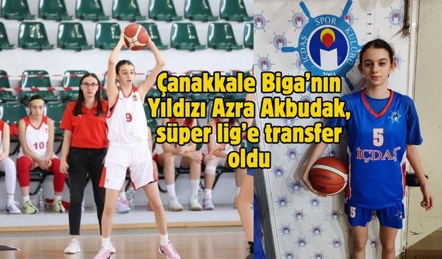 Çanakkale Biga’nın Yıldızı Azra Akbudak, süper lig’e transfer oldu