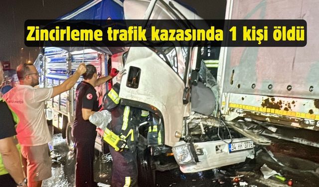 Zincirleme trafik kazasında 1 kişi öldü