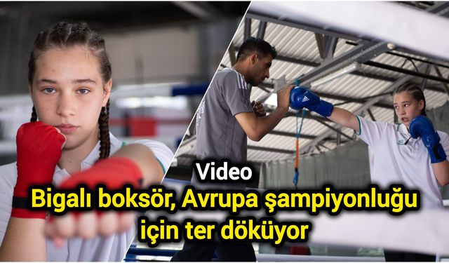 Bigalı boksör, Avrupa şampiyonluğu için ter döküyor
