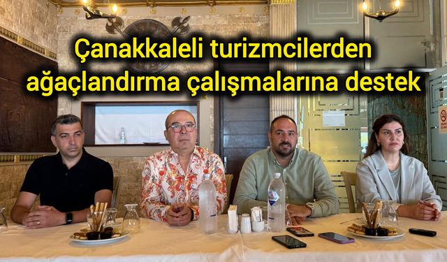 Çanakkaleli turizmcilerden ağaçlandırma çalışmalarına destek