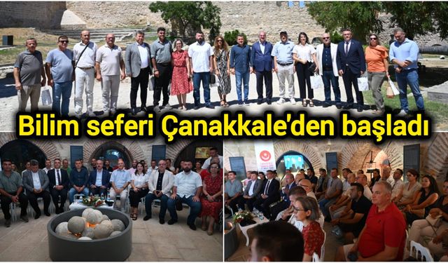 Bilim seferi Çanakkale'den başladı