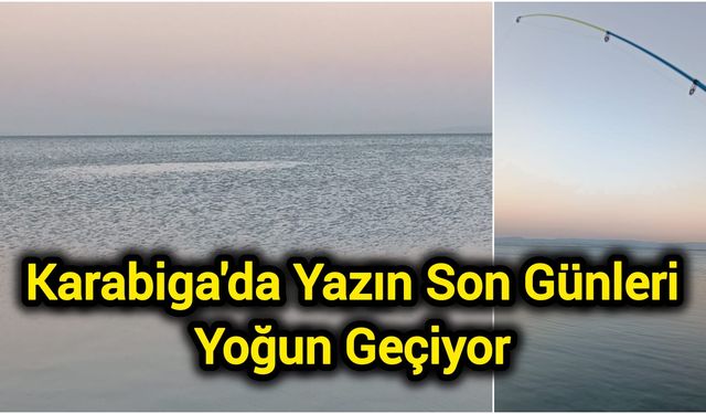 Karabiga'da Yazın Son Günleri Yoğun Geçiyor