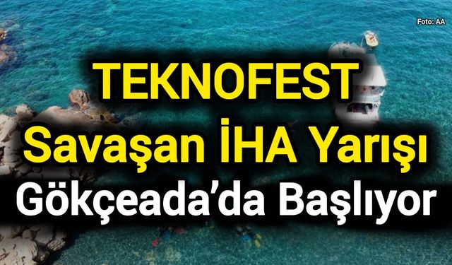 TEKNOFEST Savaşan İHA Yarışı Gökçeada’da Başlıyor