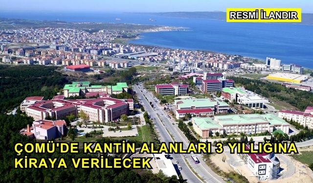 ÇOMÜ'de Kantin Alanları 3 Yıllığına Kiraya Verilecek