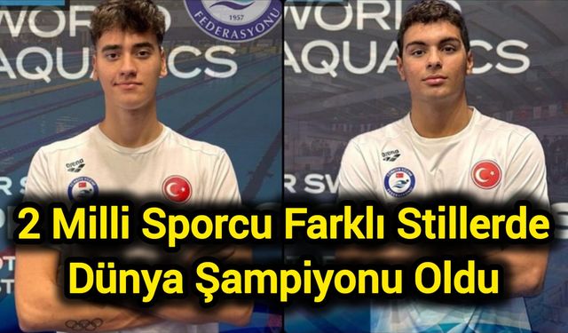 İki Milli Yüzücü Farklı Stillerde Dünya Şampiyonu Oldu