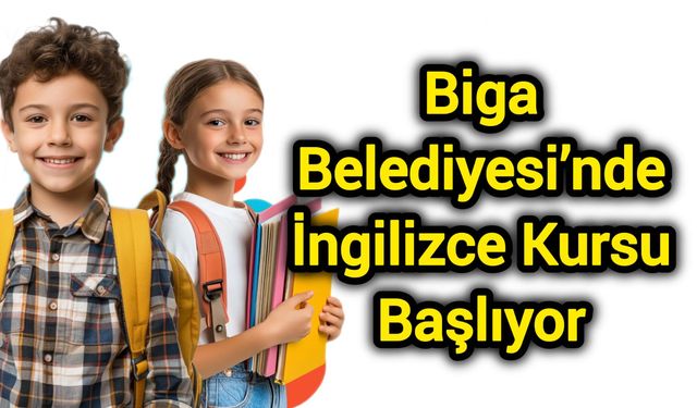 Biga Belediyesi’nde İngilizce Kursu Başlıyor