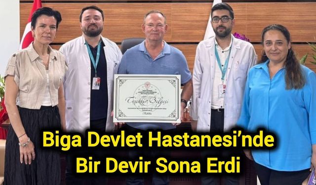 Biga Devlet Hastanesi’nde bir devir sona erdi