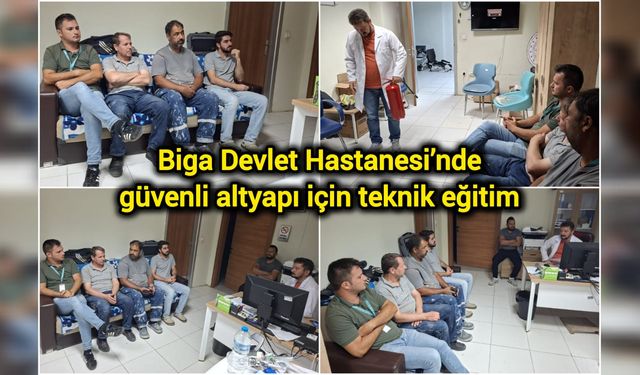Biga Devlet Hastanesi’nde güvenli altyapı için teknik eğitim