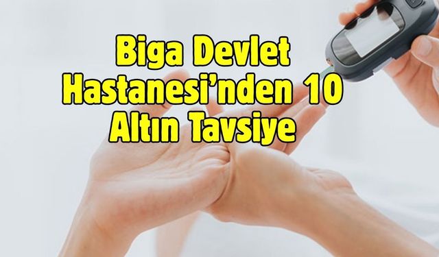 Biga Devlet Hastanesi’nden 10 Altın Tavsiye