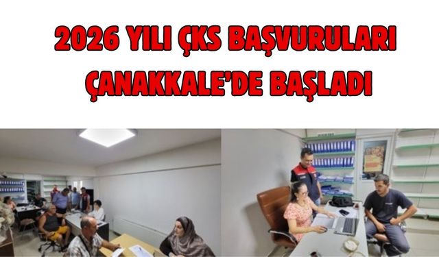 2026 yılı çks başvuruları Çanakkale’de başladı