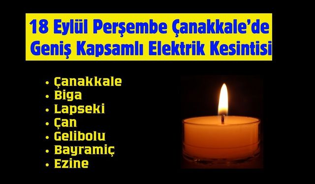 18 Eylül Perşembe Çanakkale’de Geniş Kapsamlı Elektrik Kesintisi