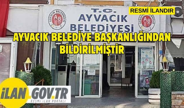 AYVACIK BELEDİYE BAŞKANLIĞINDAN BİLDİRİLMİŞTİR
