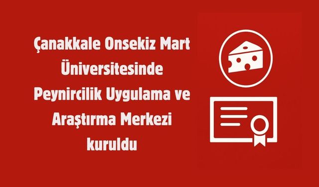 ÇOMÜ’de Peynircilik Araştırma Merkezi Kuruldu