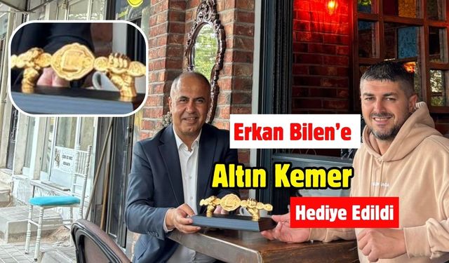 Erkan Bilen’e Altın Kemer Hediye Edildi