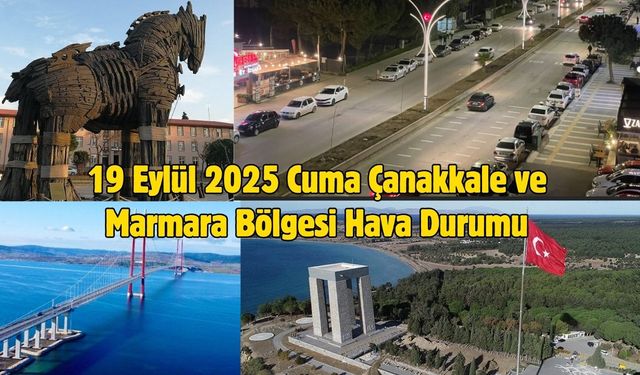 19 Eylül 2025 Cuma Çanakkale ve Marmara Bölgesi Hava Durumu