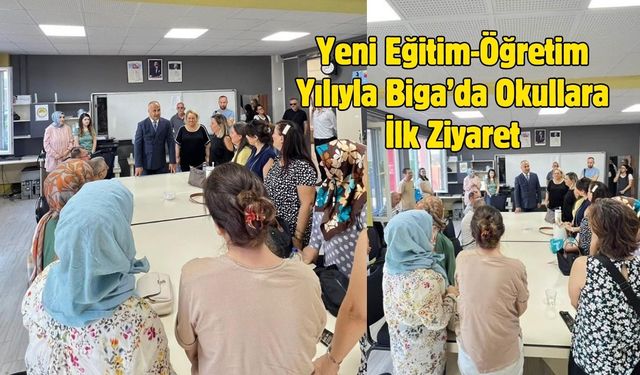 Yeni Eğitim-Öğretim Yılıyla Biga’da Okullara İlk Ziyaret