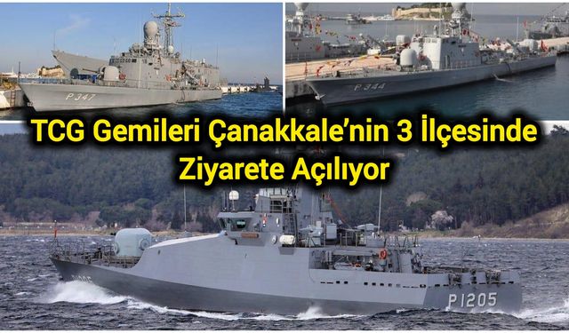 TCG Gemileri Çanakkale’nin 3 İlçesinde Ziyarete Açılıyor