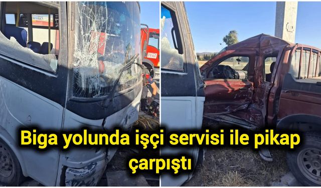 Biga yolunda işçi servisi ile pikap çarpıştı