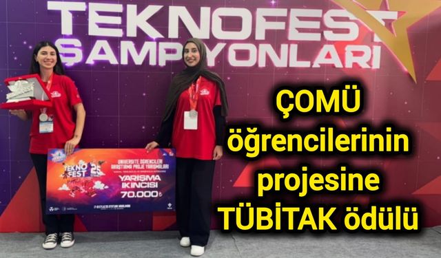 ÇOMÜ öğrencilerinin projesine TÜBİTAK ödülü
