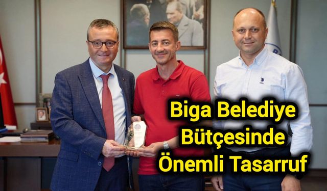 Biga Belediye Bütçesinde Önemli Tasarruf