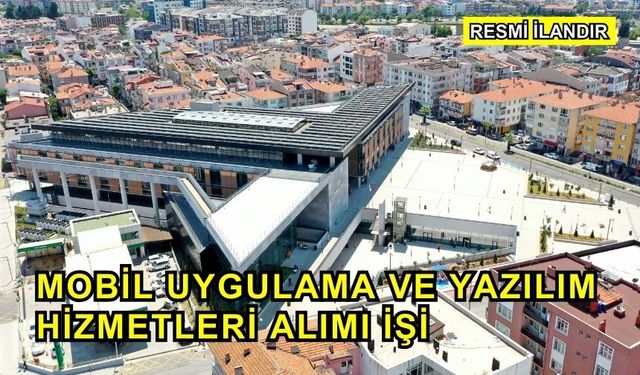 Mobil Uygulama ve Yazılım Hizmetleri Alımı İşi