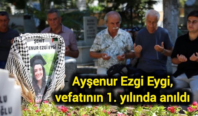 Ayşenur Ezgi Eygi, vefatının 1. yılında anıldı