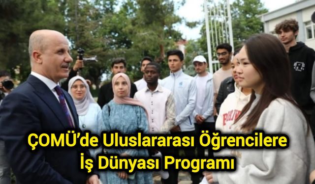 ÇOMÜ’de Uluslararası Öğrencilere İş Dünyası Programı