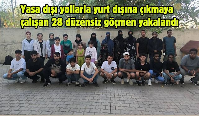 28 düzensiz göçmen yakalandı
