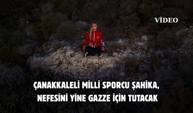 Çanakkaleli Milli sporcu Şahika, nefesini yine Gazze için tutacak